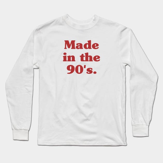 Made in the 90s Long Sleeve T-Shirt by Riel